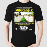 Midsommar The Brightest Light Casts The Darkest Shadow Shirt