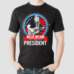 Willie Nelson For President Shirt