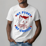 Maison Rapito My Pussy My Choice Shirt