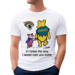 Jacksonville Jaguars Winnie The Pooh If I Knew The Way I Would Take You Home Shirt