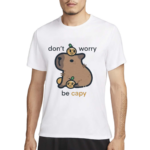 Don’t Worry Be Capybara Shirt