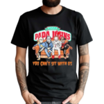 Horror Movie Characters Papa Johns Pizza You Can’t Sit With Us Halloween 2024 Shirt