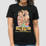 Remembering The Legendary Bill Walton 1952-2024 Thank You For The Memories Signatures Shirt