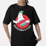 26 Ranch Buster Funny Shirt