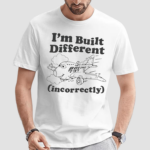 Boeing 737 Im Built Different Incorrectly Shirt