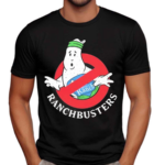 26 Ranch Buster Funny Shirt