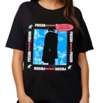 Poison Forieve Poison Anytime Anywhere Shirt