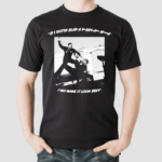 Lone Huntsman If I Gotta Slap Im A Make It Look Photo Shirt