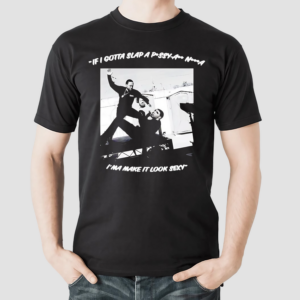 Lone Huntsman If I Gotta Slap Im A Make It Look Photo Shirt