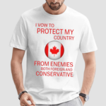 I Vow To Protect My Country From Enemies Both Foreign And Conservative Shirt