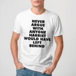 Leslie Jones Never Argue With Anyone Harriet Would Have Left Behind Shirt