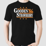 Gooden and Strawberry 86 Text Shirt