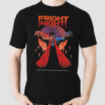 Fright Night There Are Some Very Good Reasons To Be Afraid Of The Dark Shirt