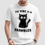 Shambolic Cat The Vibe Is In Shambles Shirt