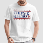 Chips And Queso 2024 Shirt