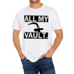 All My Vault Shirt