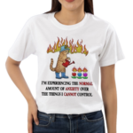 Cat I Am Experiencing The Normal Amount Of Anxiety Over The Things I Cannot Control Shirt