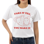 Slippywild Fake It Till You Make It Shirt