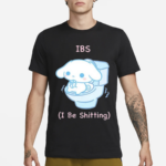 Ibs I Be Shitting Cinnamoroll Shirt