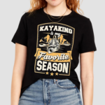 Kayaking Is My Favorite Season Shirt