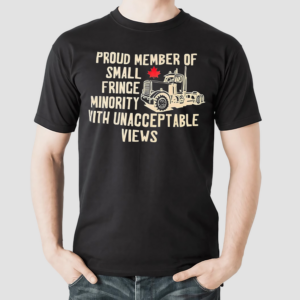 Proud Member Of Small Fringe Minority With Unacceptable Views Maple Leaves Shirt