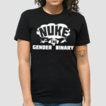 Nuke The Gender Binary Shirt