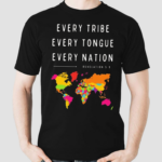 Every Tribe Every Tongue Every Nation Revelation Shirt