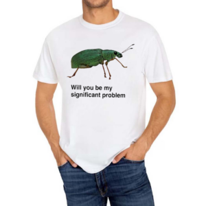 Will You Be My Significant Problem Shirt