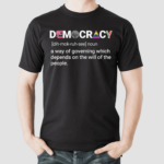 Democracy Definition Shirt