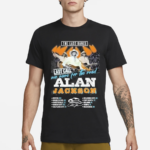 The Last Dance Alan Jackson Last Call One More Shirt