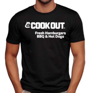 Cook Out Fresh Hamburgers Bbq Hot Dogs Shirt