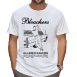 Bleachers Car An Album Shirt