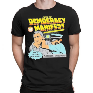 A Succulent Chinese Meal This Is Democracy Manifest Shirt