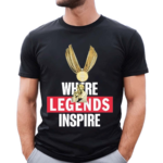 Bet Where Legends Inspire Shirt