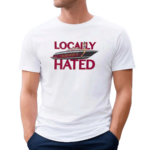 Locally Hated Nude Project Shirt