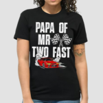 Papa Race Car Birthday Racing Car Mr Two Fast shirt