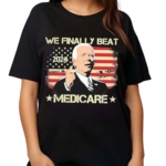 We Finally Beat Medicare American Flag Shirt