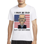 Seth Abramson I May Be Old But I Get Shit Done 2024 Shirt