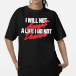 I Will Not Accept A Life I Do Not Deserve Maxine Minx Mantra Shirt