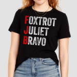 Fjb Foxtrot Juliet Bravo Shirt