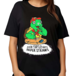 Isaac Butterfield Even Turtles Hate Paper Straws Shirt