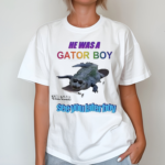 He Was A Gator Boy She Said See You Later Boy Shirt