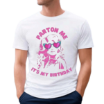 Dolly Parton Me Its My Birthday Shirt