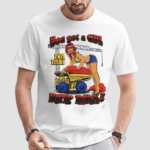 Dump Truck You Got A Cdl For That Shirt