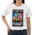 Patriot Day 911 Flag We Will Never Forget September 11th Memorial American Flag Shirt