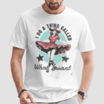 I Do A Thing Called What I Want 2024 Shirt