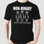 Non-Binary Cool To Be They Them Pop Punk Shirt