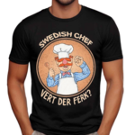 Swedish Chef Vert der Ferk Cook Shirt