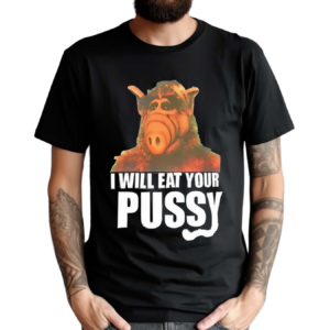 Alf I Will Eat Your Pussy Shirt