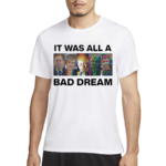 It Was All A Bad Dream Emma Kennedy Shirt